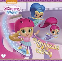 Shimmer i Shine Tom 3 Magiczne zawody -  - książka