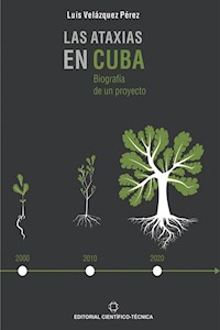 Las ataxias en Cuba: Biografía de un proyecto - Luis Velázquez Pérez - ebook