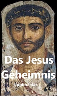 Das Jesus Geheimnis - Iluhim Istar - ebook