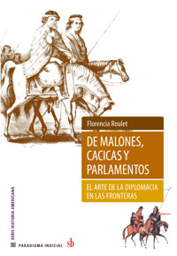 De malones, cacicas y parlamentos - Florencia Roulet - ebook