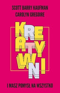 Kreatywni - Kaufman Scott Barry, Gregoire Carolyn - książka