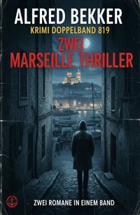 Krimi Doppelband 819 - Zwei Marseille Thriller - Alfred Bekker - ebook