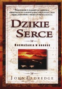 Dzikie serce - Eldredge John - książka