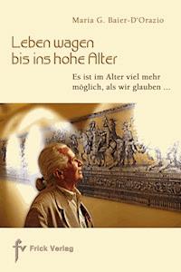 Leben wagen bis ins hohe Alter - Maria G. Baier-D’Orazio - ebook