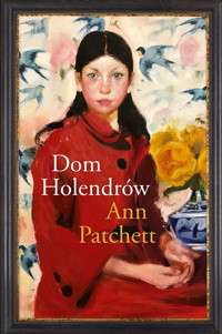 Dom Holendrów - Ann Patchett - ebook + książka