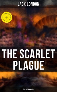 The Scarlet Plague (Dystopian Novel) - Jack London - ebook