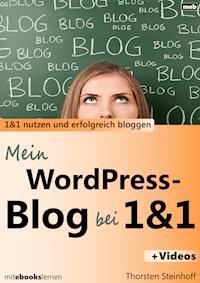 Mein WordPress-Blog bei 1und1 - Thorsten Steinhoff - ebook