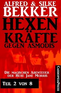 Hexenkräfte gegen Asmodis, Teil 2 von 8 - Alfred Bekker - ebook