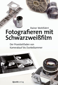 Fotografieren mit Schwarzweißfilm - Rainer Wohlfahrt - ebook