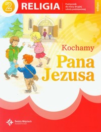 Kochamy Pana Jezusa 2 Religia Podręcznik -  - książka