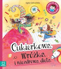 Cukierkowa wróżka i niezdrowa dieta - Giełczyńska Agata - książka