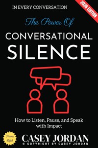 The Power of Conversational Silence: - Casey Jordan - ebook