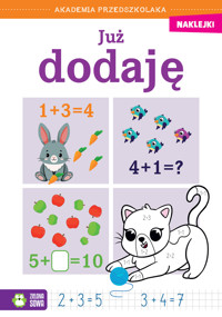 Akademia przedszkolaka. Już dodaję - zbiorowa praca - książka