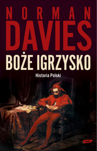 Boże igrzysko. Historia Polski - Davies Norman - ebook