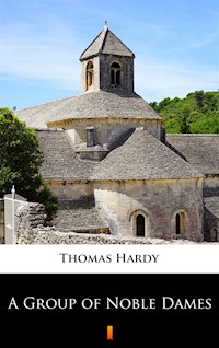 A Group of Noble Dames - Thomas Hardy - ebook