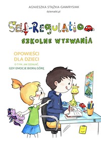 Self-Regulation Szkolne wyzwania 2022 - Stążka-Gawrysiak Agnieszka - książka