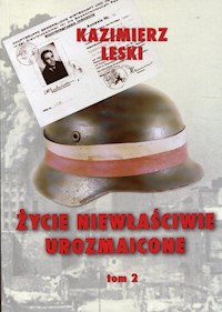 Życie niewłaściwie urozmaicone Tom 2 - Leski Kazimierz - książka