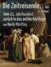 Die Zeitreisende, Teil 1 - Hardy Manthey - ebook