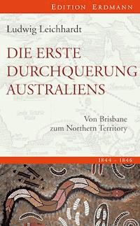 Die erste Durchquerung Australiens - Ludwig Leichhardt - ebook