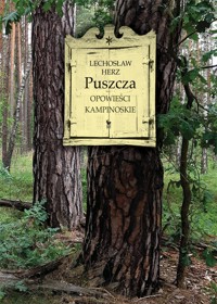 Puszcza. Opowieści kampinoskie - Herz Lechosław - ebook