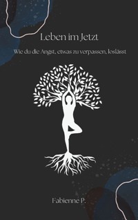 Leben im Jetzt - Fabienne P. - ebook