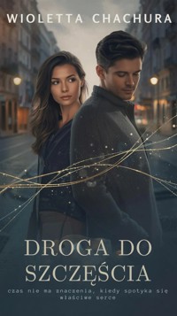 Droga do szczęścia - Wioletta Chachura - ebook
