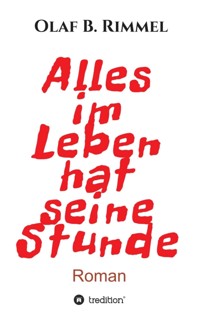 Alles im Leben hat seine Stunde - Olaf B. Rimmel - ebook