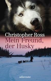 Mein Freund, der Husky - Christopher Ross - ebook