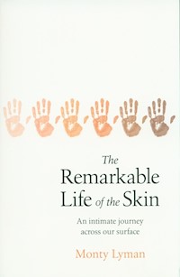 The Remarkable Life of the Skin - Lyman Monty - książka