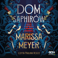 Dom Saphirów - Marissa Meyer - ebook + audiobook + książka