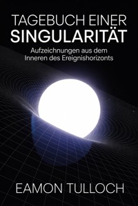 Tagebuch einer Singularität - Eamon Tulloch - ebook