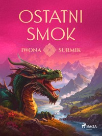 Ostatni smok - Iwona Surmik - ebook + audiobook
