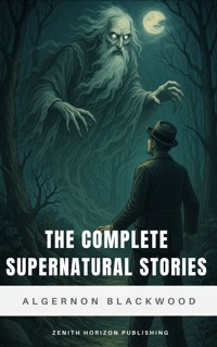 The Complete Supernatural Stories - Algernon Blackwood - ebook