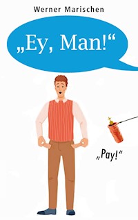 "Ey, Man!" - Werner Marischen - ebook