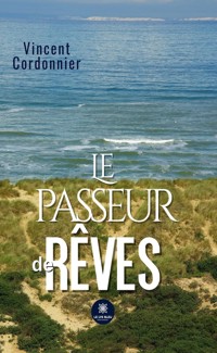 Le passeur de rêves - Vincent Cordonnier - ebook