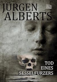 Tod eines Sesselfurzers - Jürgen Alberts - ebook