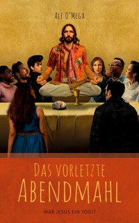 Das vorletzte Abendmahl - Alf O'Mega - ebook