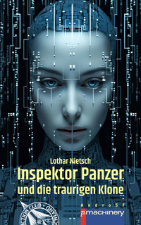 INSPEKTOR PANZER UND DIE TRAURIGEN KLONE - Lothar Nietsch - ebook