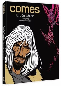 Ergün tułacz Żyjący bóg / Władca ciemności - Comès Didier - książka
