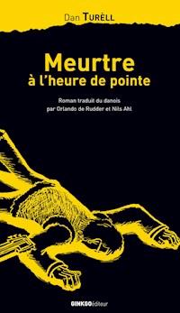 Meurtre à l'heure de pointe - Dan Turèll - ebook