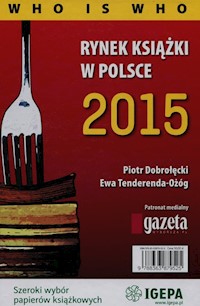 Rynek książki w Polsce 2015 Who is who - Dobrołęcki Piotr, Tenderenda-Ożóg Ewa - książka