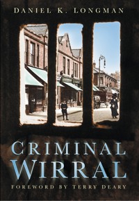 Criminal Wirral - Daniel K Longman - ebook