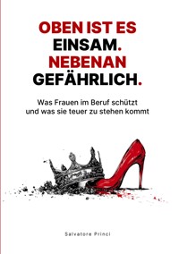 Oben ist es einsam. Nebenan gefährlich. - Salvatore Princi - ebook