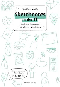 Sketchnotes in der IT - Lisa Maria Moritz - ebook