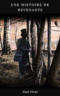 Une Histoire de Revenants - Paul Féval - ebook