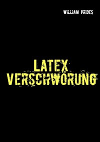 Latex Verschwörung - William Prides - ebook