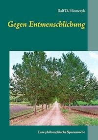 Gegen Entmenschlichung - Ralf D. Niemczyk - ebook