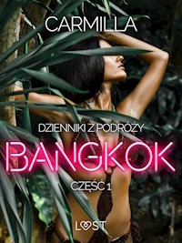 Dzienniki z podróży cz.1: Bangkok – opowiadanie erotyczne - Carmilla - ebook + audiobook