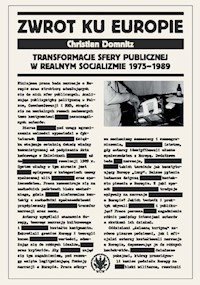 Zwrot ku Europie Transformacje sfery publicznej w realnym socjalizmie 1975-1989 - Domnitz Christian - książka