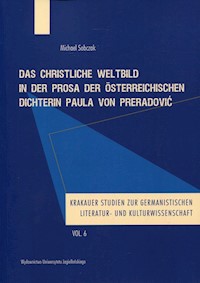 Das christliche Weltbild in der Prosa der Osterreichischen Dichterin Paula von Preradović - Sobczak Michael - książka